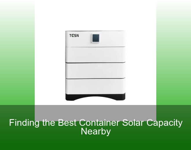 Finding the Best Container Solar Capacity Nearby